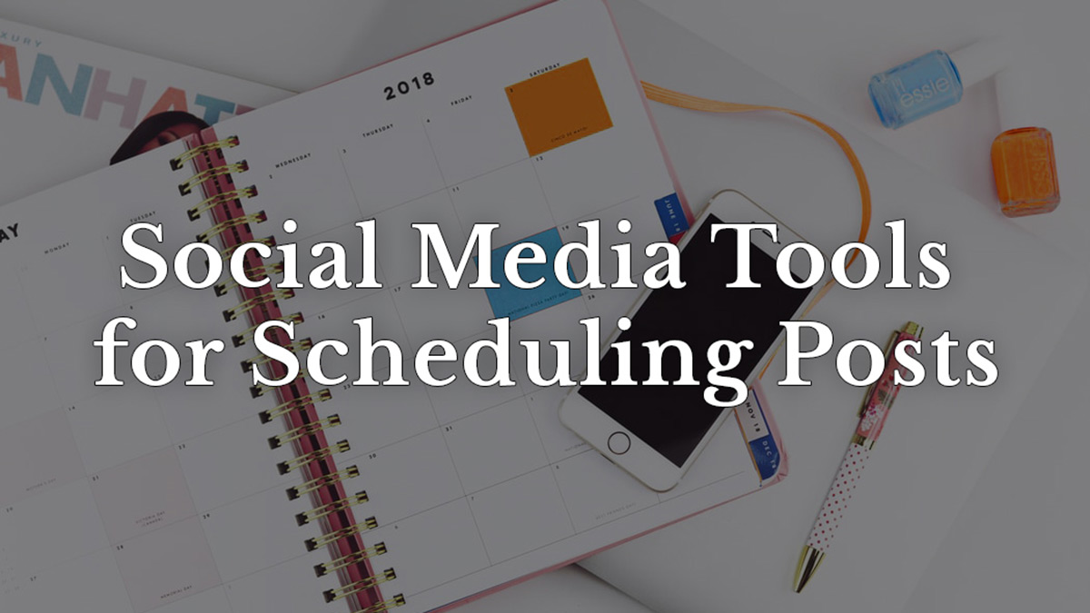 Social Media Tools for scheduling posts