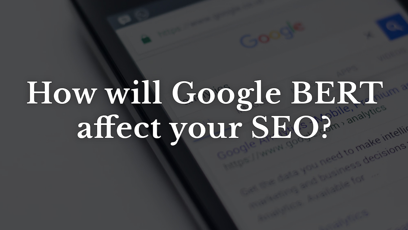 What the Google BERT Update Can Mean for Your SEO Efforts